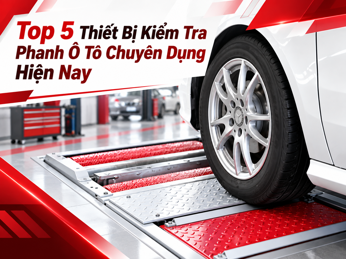 Top 5 Thiết Bị Kiểm Tra Phanh Ô Tô Chuyên Dụng Hiện Nay