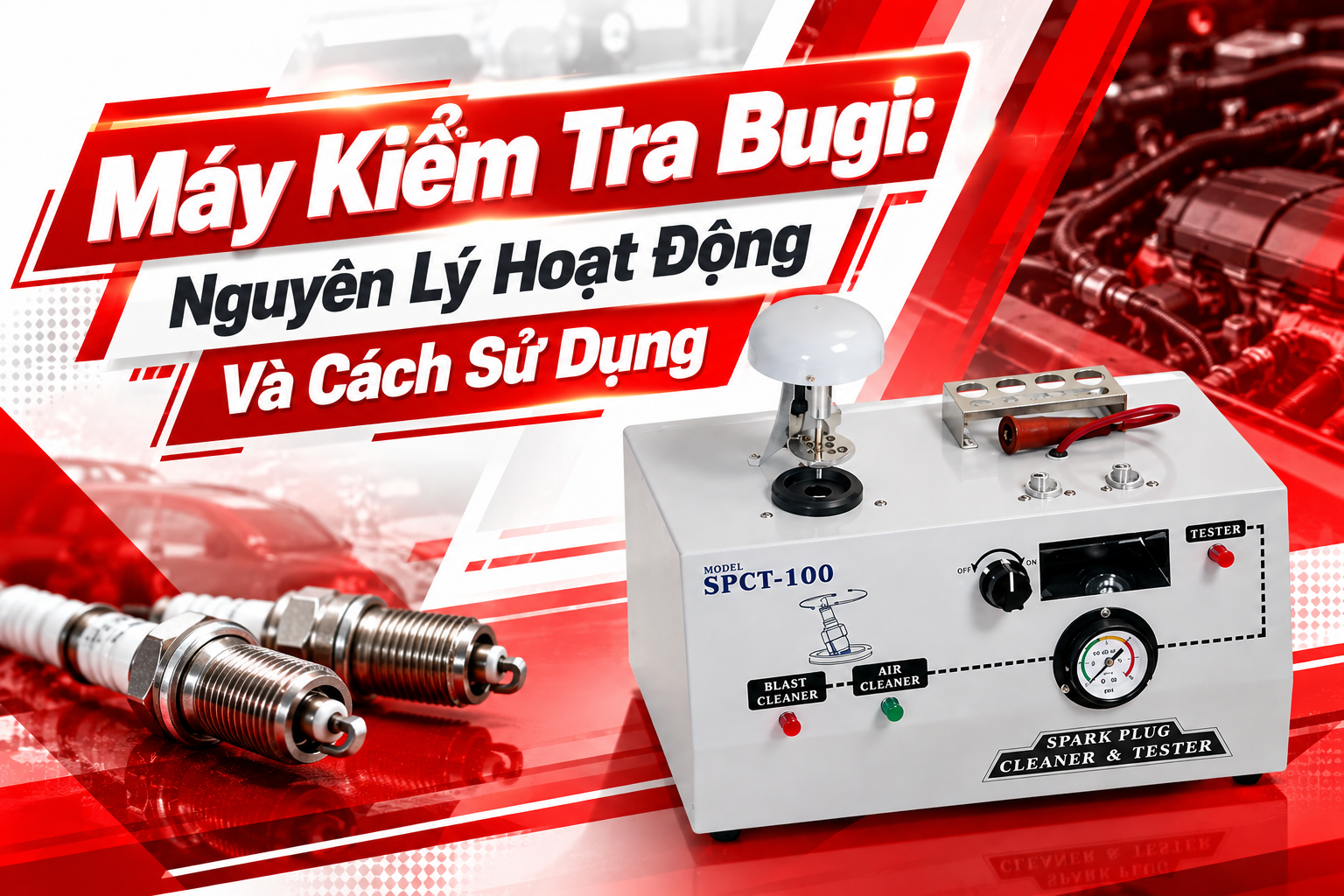 Máy Kiểm Tra Bugi: Nguyên Lý Hoạt Động Và Cách Sử Dụng
