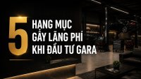 5 Hạng Mục Dễ Gây Lãng Phí Khi Đầu Tư Gara
