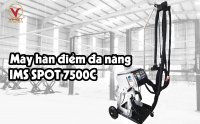 Giới thiệu và hướng dẫn sử dụng máy hàn điểm đa năng SPOT 7500 C